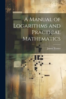 Front cover_A Manual of Logarithms and Practical Mathematics