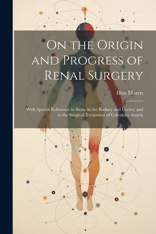 Front cover_On the Origin and Progress of Renal Surgery