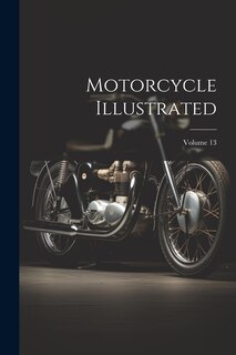 Front cover_Motorcycle Illustrated; Volume 13