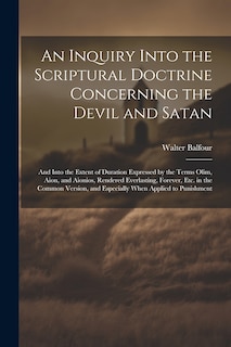 Front cover_An Inquiry Into the Scriptural Doctrine Concerning the Devil and Satan