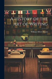 Front cover_A History of the Art of Writing
