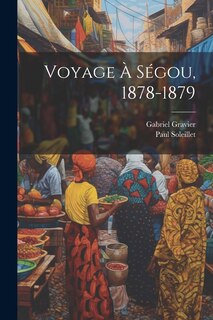 Front cover_Voyage À Ségou, 1878-1879