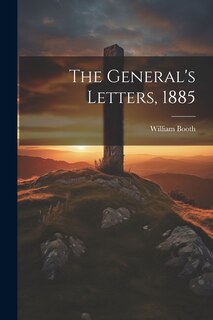 Front cover_The General's Letters, 1885