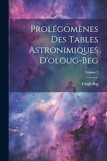 Front cover_Prolégomènes Des Tables Astronimiques D'oloug-Beg; Volume 2