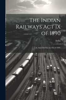 Couverture_The Indian Railways Act IX of 1890