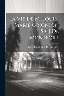 Front cover_La Vie De M. Louis-Marie Grignion [Sic] De Montfort