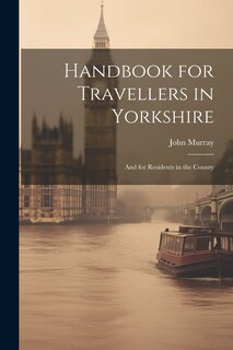 Front cover_Handbook for Travellers in Yorkshire