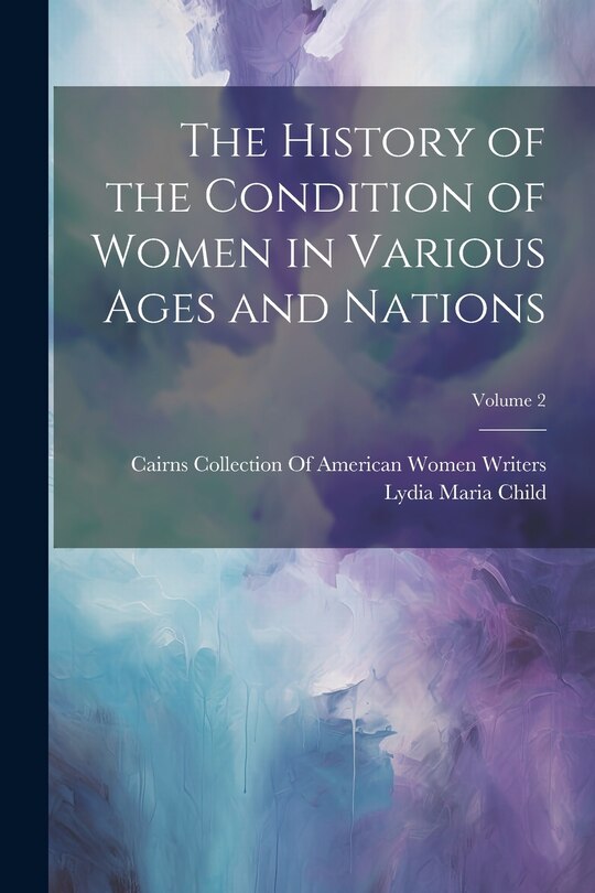 Front cover_The History of the Condition of Women in Various Ages and Nations; Volume 2