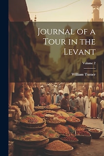 Couverture_Journal of a Tour in the Levant; Volume 2