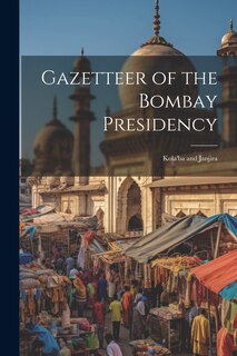 Front cover_Gazetteer of the Bombay Presidency