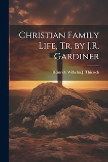 Front cover_Christian Family Life, Tr. by J.R. Gardiner