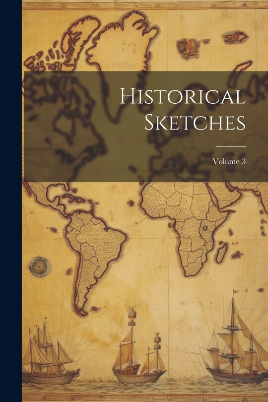 Front cover_Historical Sketches; Volume 3