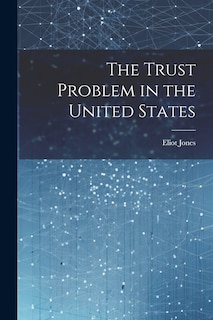 Front cover_The Trust Problem in the United States