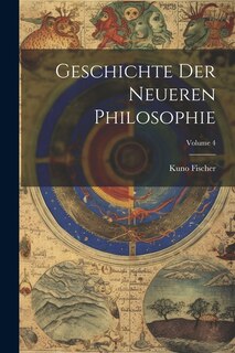Couverture_Geschichte Der Neueren Philosophie; Volume 4