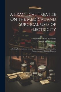 Couverture_A Practical Treatise On the Medical and Surgical Uses of Electricity