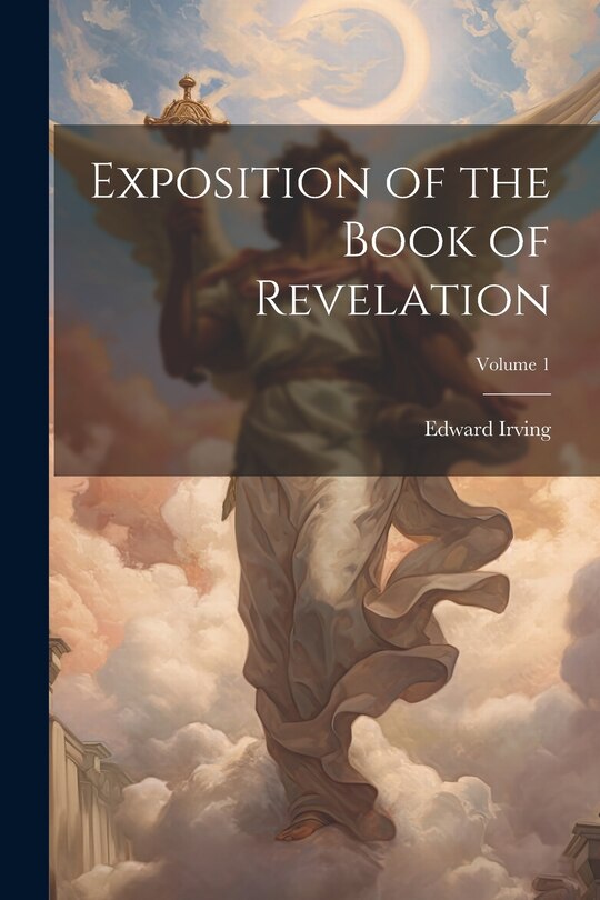 Front cover_Exposition of the Book of Revelation; Volume 1