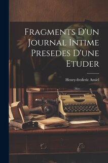 Couverture_Fragments D'un Journal Intime Presedes D'une Etuder