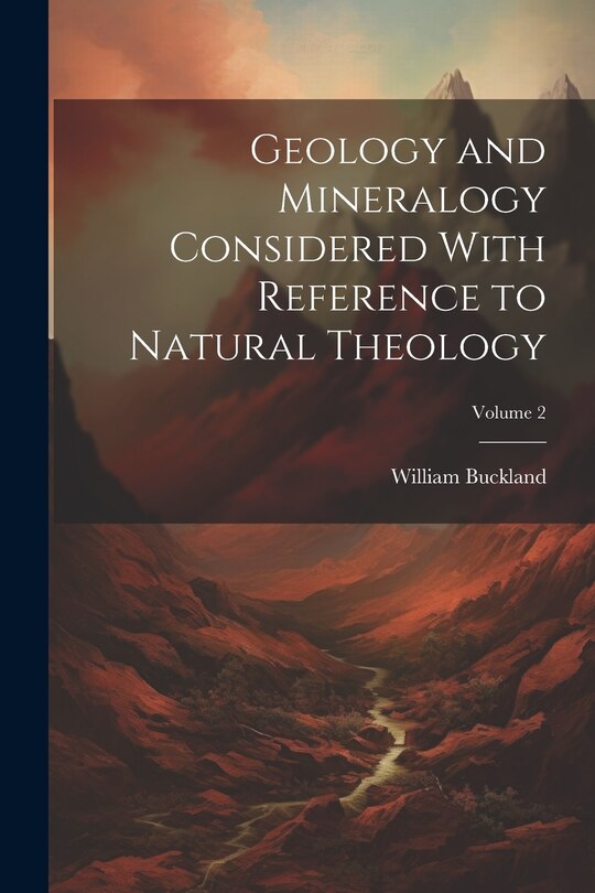 Front cover_Geology and Mineralogy Considered With Reference to Natural Theology; Volume 2