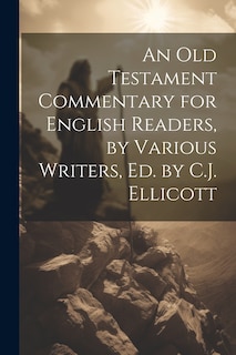 Couverture_An Old Testament Commentary for English Readers, by Various Writers, Ed. by C.J. Ellicott