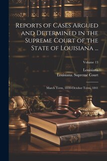 Couverture_Reports of Cases Argued and Determined in the Supreme Court of the State of Louisiana ...