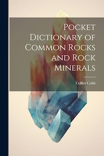Front cover_Pocket Dictionary of Common Rocks and Rock Minerals