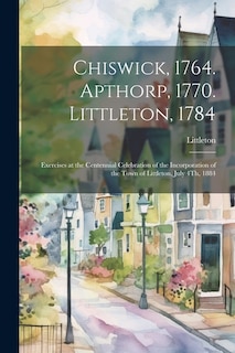 Front cover_Chiswick, 1764. Apthorp, 1770. Littleton, 1784