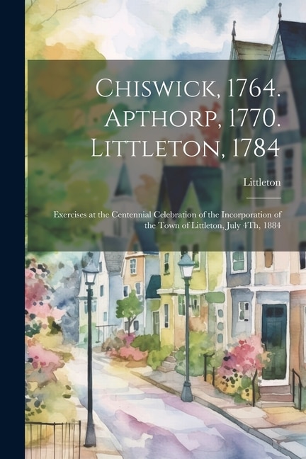 Front cover_Chiswick, 1764. Apthorp, 1770. Littleton, 1784