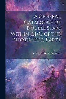 Front cover_A General Catalogue of Double Stars Within 121>O of the North Pole, Part 1