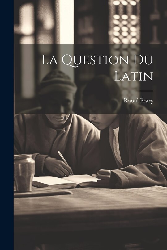 Front cover_La Question Du Latin