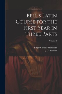 Front cover_Bell's Latin Course for the First Year in Three Parts; Volume 3