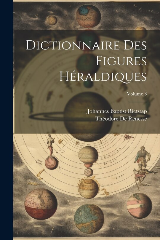 Couverture_Dictionnaire Des Figures Héraldiques; Volume 3