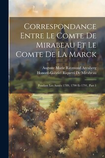 Front cover_Correspondance Entre Le Comte De Mirabeau Et Le Comte De La Marck