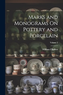 Front cover_Marks and Monograms On Pottery and Porcelain; Volume 2