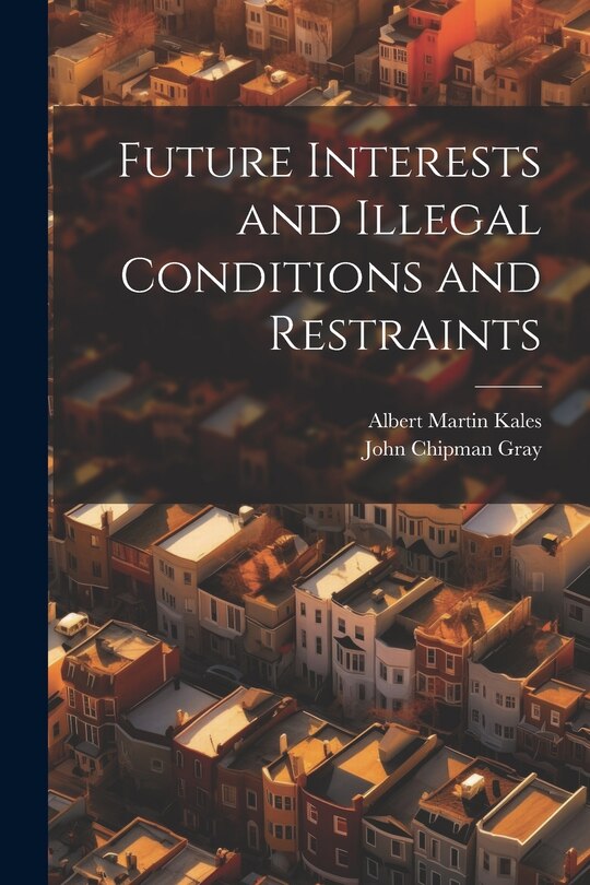 Front cover_Future Interests and Illegal Conditions and Restraints