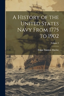 Front cover_A History of the United States Navy From 1775 to 1902; Volume 2