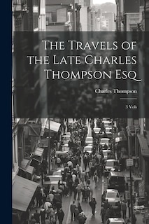 Couverture_The Travels of the Late Charles Thompson Esq