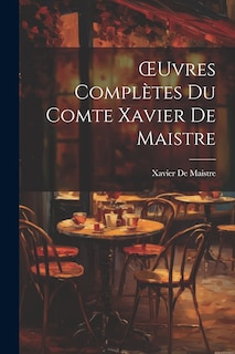 Couverture_OEuvres Complètes Du Comte Xavier De Maistre