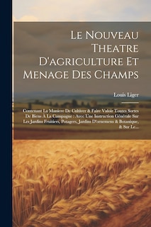 Couverture_Le Nouveau Theatre D'agriculture Et Menage Des Champs