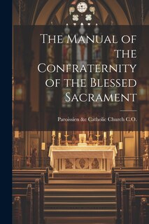 Front cover_The Manual of the Confraternity of the Blessed Sacrament