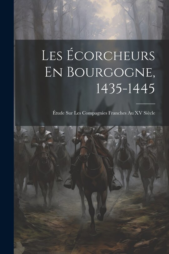 Front cover_Les Écorcheurs En Bourgogne, 1435-1445
