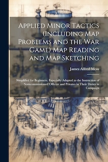 Front cover_Applied Minor Tactics (Including Map Problems and the War Game) Map Reading and Map Sketching