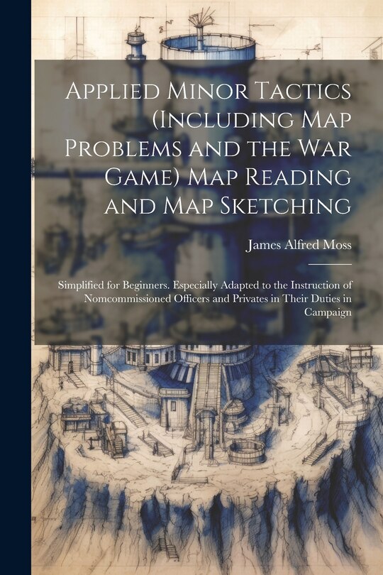 Front cover_Applied Minor Tactics (Including Map Problems and the War Game) Map Reading and Map Sketching