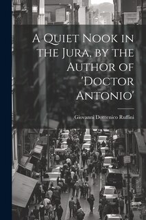 Couverture_A Quiet Nook in the Jura, by the Author of 'doctor Antonio'