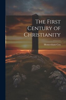 Front cover_The First Century of Christianity