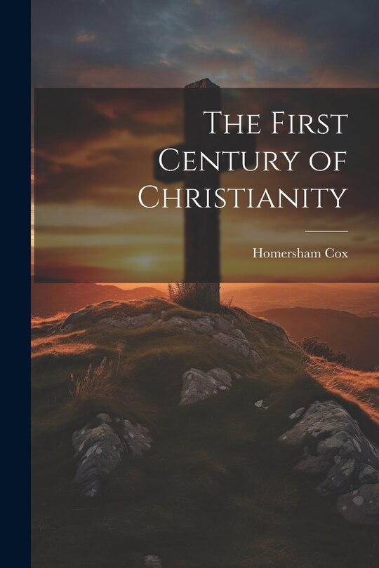Front cover_The First Century of Christianity