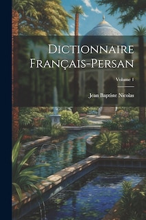 Front cover_Dictionnaire Français-Persan; Volume 1