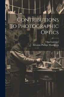 Front cover_Contributions to Photographic Optics