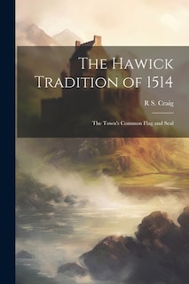 Couverture_The Hawick Tradition of 1514