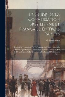 Couverture_Le Guide De La Conversation Brésilienne Et Française En Trois Parties