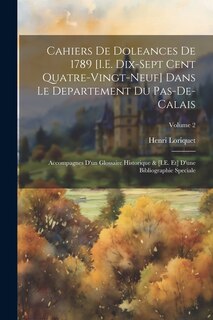 Front cover_Cahiers De Doleances De 1789 [I.E. Dix-Sept Cent Quatre-Vingt-Neuf] Dans Le Departement Du Pas-De-Calais